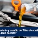 Mantenimiento y cambio del filtro de aceite: ¿cuándo debo hacerlo?