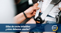 Sillas de coche infantiles: ¿cómo debemos usarlas?