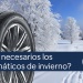 ¿Son necesarios los neumáticos de invierno?